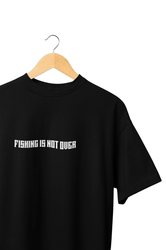 CAMISETA FISHING IS NOT OVER